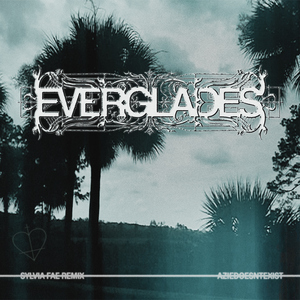 Everglades (Sylvia Fae Remix)