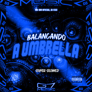 Balançando a Umbrella (Super Slowed)