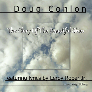 The Glory of the Beautiful Skies (feat. Leroy Roper Jr.)