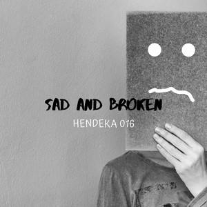 Sad and Broken