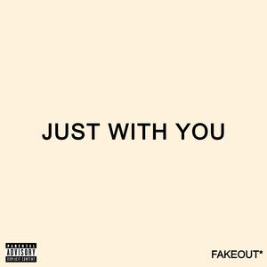 Just With You