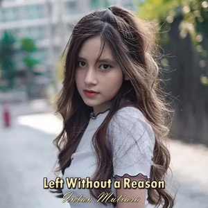 Left Without a Reason