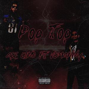 Pop Top (feat. Ace Cino)