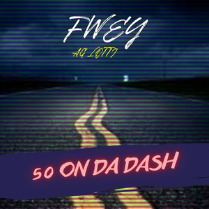 50 On Da Dash
