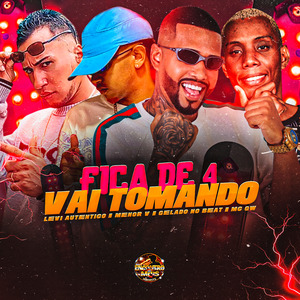 Fica de 4 Vai Tomando