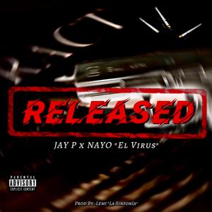 Released (feat. Jay -p de baya)