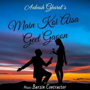 Main Koi Aisa Geet Gaoon
