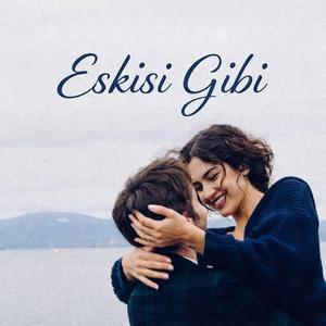 Eskisi Gibi