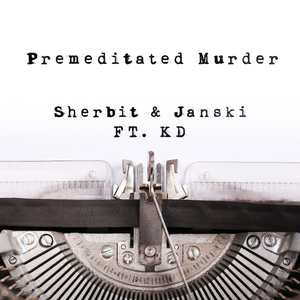 Premeditated murder (feat. KD)