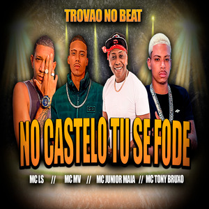 No Castelo Tu Se Fode