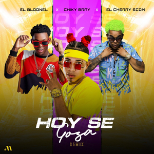Hoy Se Goza (Remix) [feat. El Cherry Scom & El Bloonel]