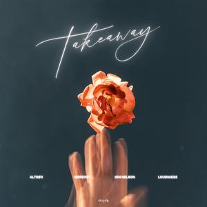 Takeaway (feat. LoudNæss)