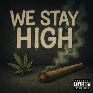 WE STAY HIGH (feat. PlaR, SiNa, Werm & Shorty)