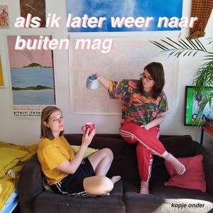 Als Ik Later Weer Naar Buiten Mag