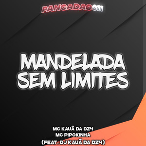 MANDELADA SEM LIMITES