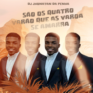 São os Quatro Varão Que as Varoa Se Amarra