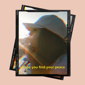 I hope you find your peace