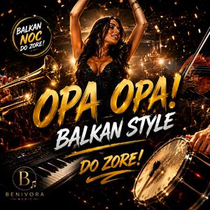 Opa opa balkan style