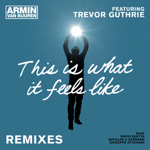 This Is What It Feels Like (Giuseppe Ottaviani Remix)