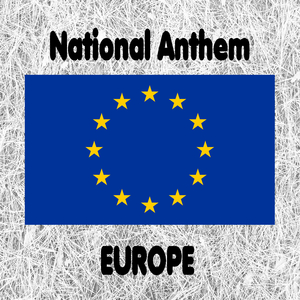 Europe - European National Anthem - Ode to Joy (From the Final Movement of Beethoven's Ninth Symphony)