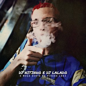 O Moça Senta na Piroka Loka (feat. Mc 7Belo)