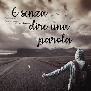 E SENZA DIRE UNA PAROLA