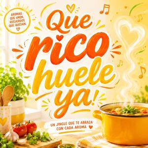 Que rico huele ya (Jingle)