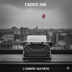 L'encre fanée