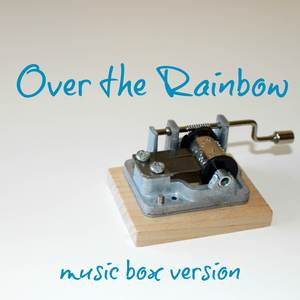 Over the Rainbow (Music Box Version)