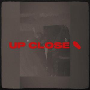 UP CLOSE (feat. Noface & Cantgetright4x)