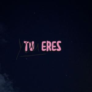 Tu eres