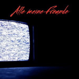 Alle meine Freunde