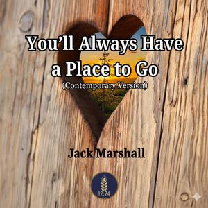 You'll Always Have a Place to Go