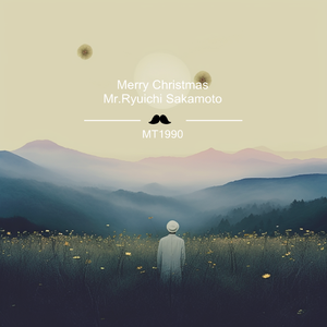 圣诞快乐，坂本龙一（Merry christmas,Mr.Ryuichi Sakamoto）
