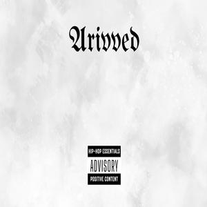 Arrived (feat. Myshaan)