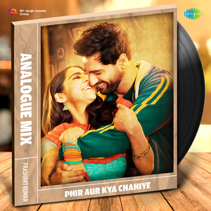 Phir Aur Kya Chahiye - Analogue Mix