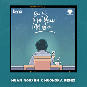 Bao Lâu Ta Lại Yêu Một Người (Huân Nguyễn X Huongka Remix)