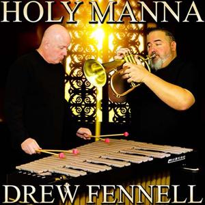 Holy Manna (Flugelhorn/Percussion Duet) (feat. Drew Fennell)
