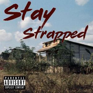 stay strapped (feat. Dj Flippp & Lil Hadey)