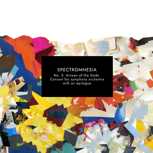 No. 5. Arrows of the Gods. Concert for Symphony Orchestra with an Epilogue