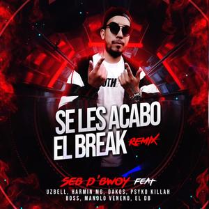 Se les acabó el break (feat. Killah, Dakos, Manolo veneno, Boss, El DB, EL HVRMIN & Uzbell) (Remix)