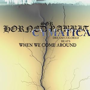 When We Come Around (feat. Cymatica)