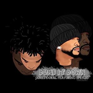 Dumb It Down (feat. Spenzo)