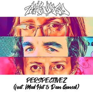 Perspectivez (feat. Mad Hat & Dan Gensel)