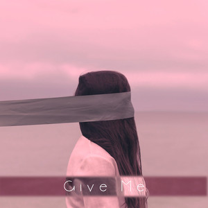 Give Me