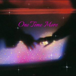 One Time More（prod.by Morrow）