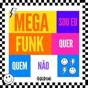 Mega Funk - Quem Não Quer Sou Eu