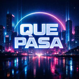Que Pasa