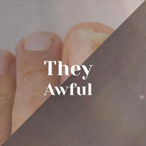 They Awful
