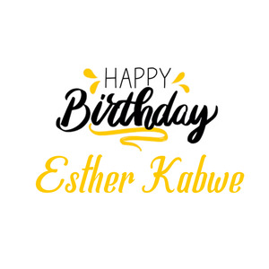 Happy Birthday Esther kabwe